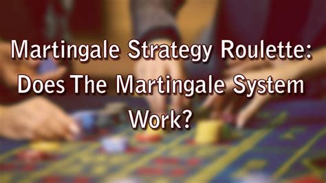 roulette martingale strategy|does martingale strategy work.